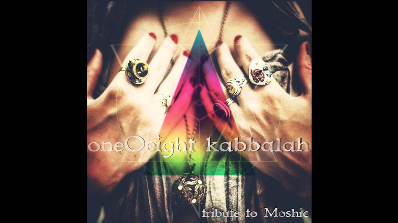 oneOeight - Kabbalah (Tribute to Moshic mix)