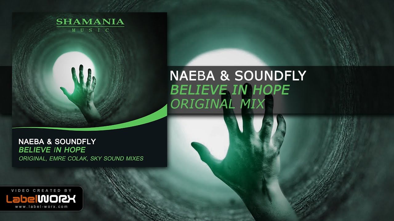 Naeba & Soundfly - Believe In Hope (Original Mix)