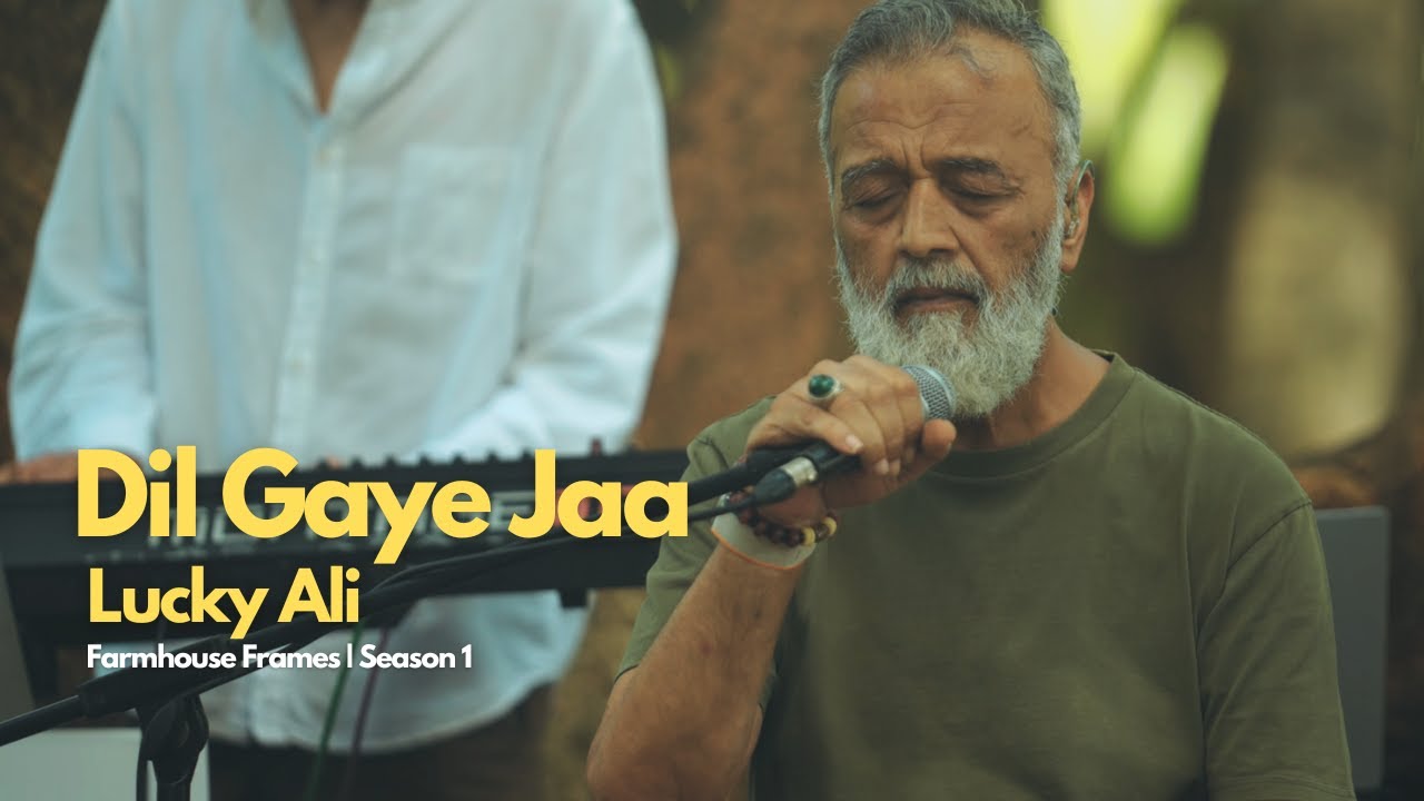 Lucky Ali - Dil Gaye Jaa | Farmhouse Frames S1 | 2025