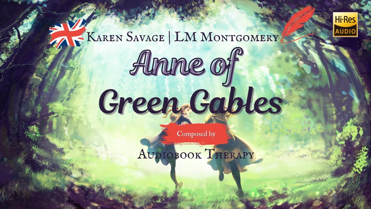 The Complete Anne of Green Gables Story with Subtitles in Hi-Res Audio for 8+ Hours