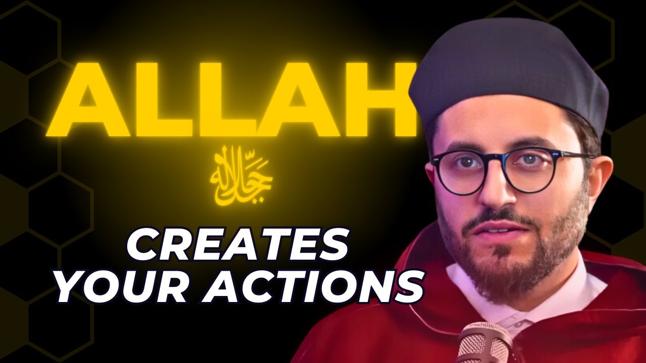 Allah is the Creator of All Actions (Good & Bad)
