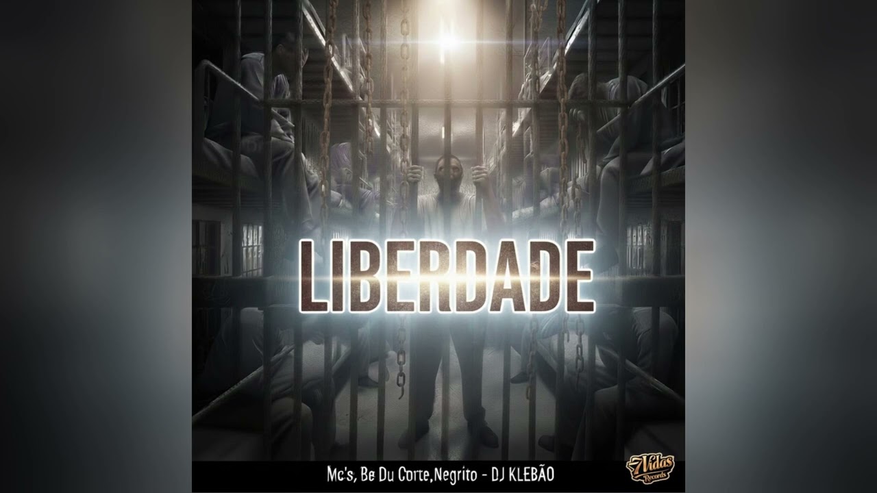 MC BE DU CORTE, MC NEGRITO e DJ KLEB&Atilde;O - Liberdade