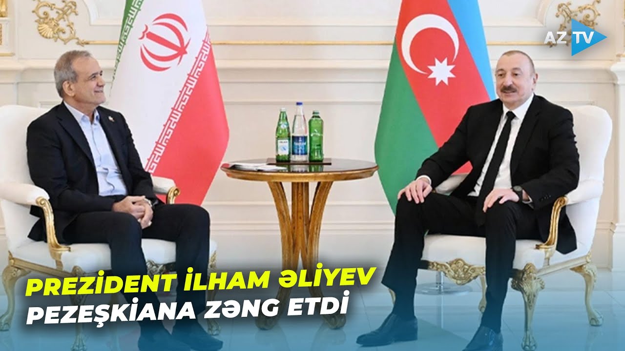 Prezident İlham Əliyev Məsud Pezeşkiana zəng etdi: Liderlər arasında nələr müzakirə olundu?