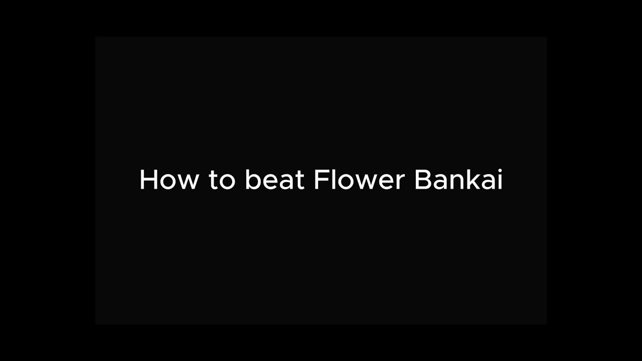 How to beat Flower Bankai in TypeSoul