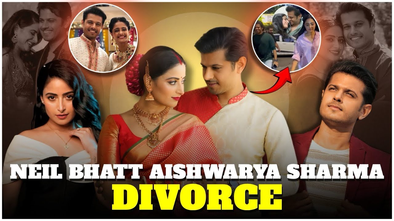Neil Bhatt Aishwarya Sharma Divorce Reality | Affairs With Ayesha Singh Truth Revealed