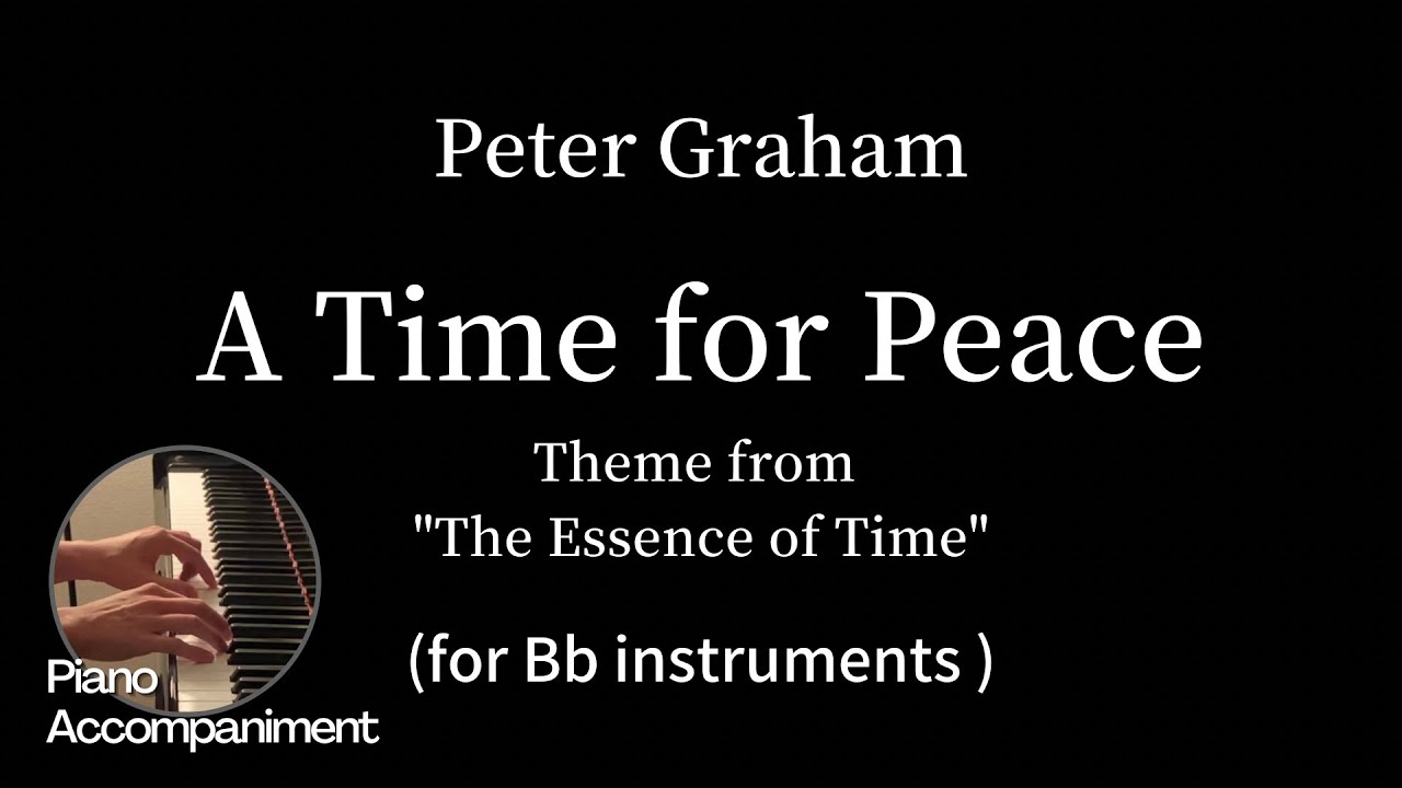P. Graham - A Time for Peace ( Piano Accompaniment for Bb Instruments)