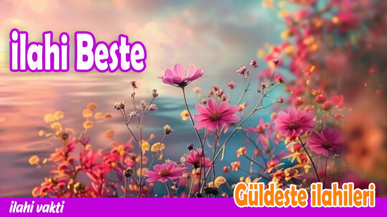 İlahi Beste 💖 En Güzel Harika İlahiler  💖 İlahi Vakti