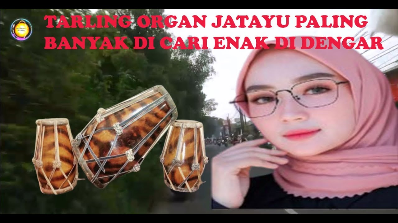 TARLING ORGAN JATAYU PALING BANYAK DI CARI ENAK DI DENGAR