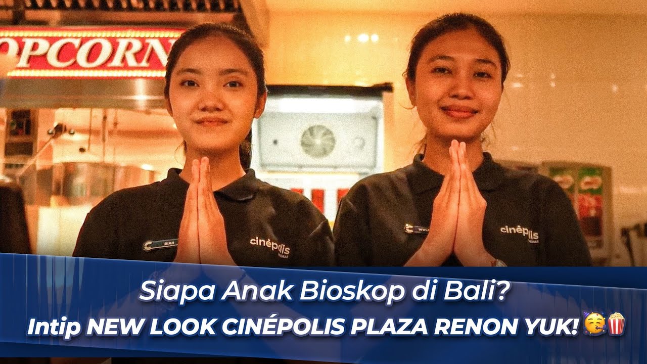 🍿 BUAT ANAK BIOSKOP DI BALI INILAH WAJAH BARU CIN&Eacute;POLIS PLAZA RENON! 😍🫶