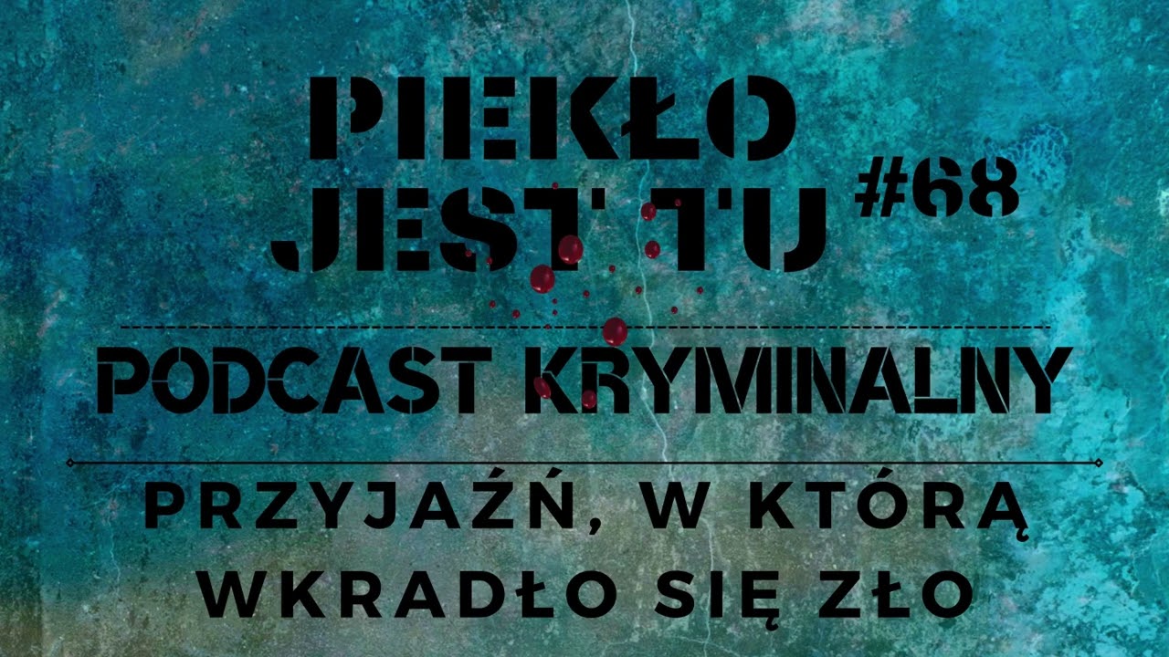 Podcast 68. Przyjaźń, w którą wkradło się zło