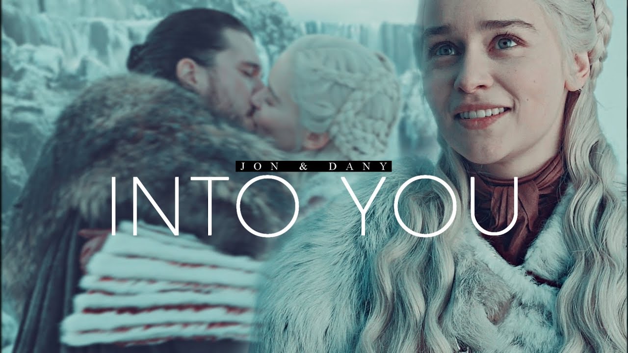 Jon & Dany | Into You [+8x01]