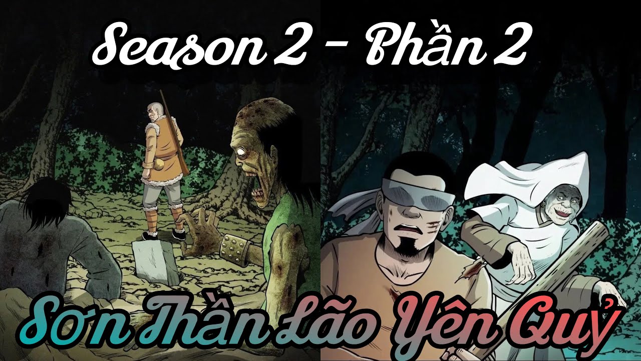 Full Phần 2 ( SS2 ) | Truyền Kì Sơn Thần Lão Yên Quỷ - Chuyên Gia Trừ Yêu Diệt Quỷ  | Vịt Review Hay