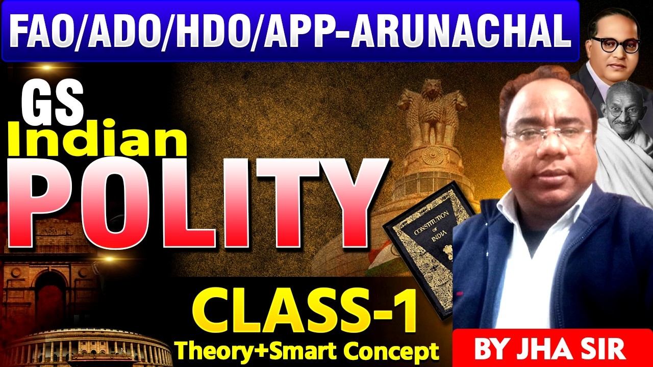 COMPLETE INDIAN POLITY (GS) | FAO/ADO/HDO/APP/ARUNACHAL PRADESH | POLITY THEORY+SMART CONCEPT 🔥