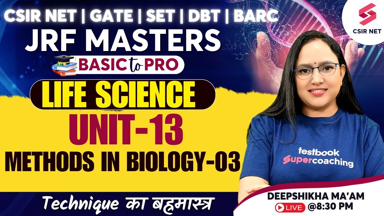 CSIR NET | DBT | BARC | Life Science | UNIT 13 | Methods in Biology 03 | GATE | SET|Deepshikha Ma'am