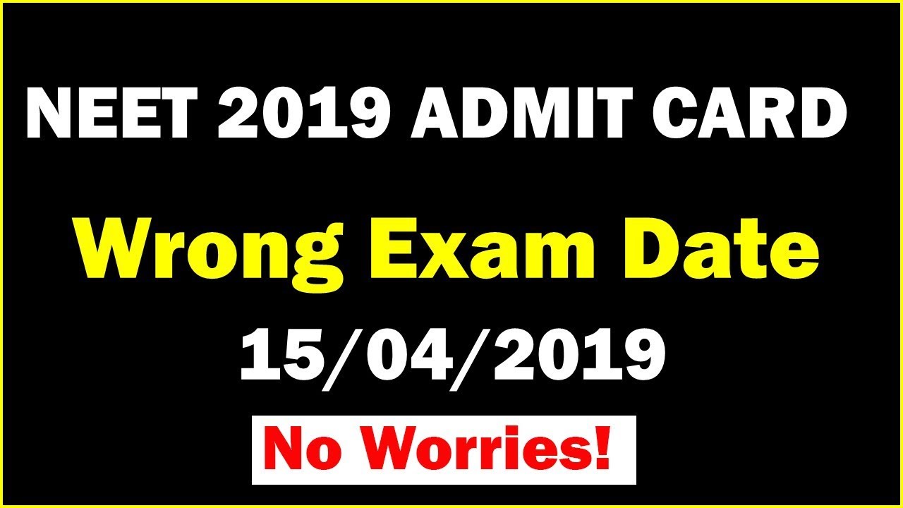 NEET 2019 Admit Card Exam Date Error 🔥 NEET Exam Date Changed? 🔥  Do not WORRY🔥🔥