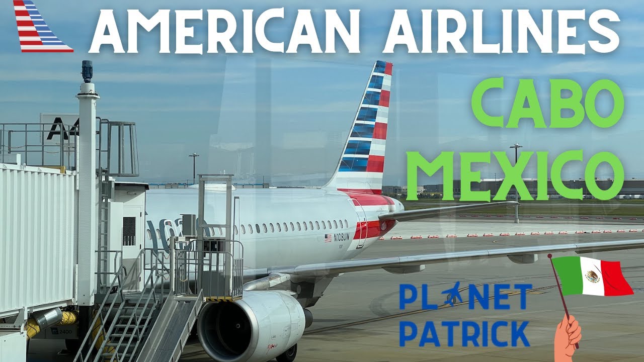 AMERICAN AIRLINES Airbus A320 from Sacramento to CABO, MEXICO (San Jose del Cabo)