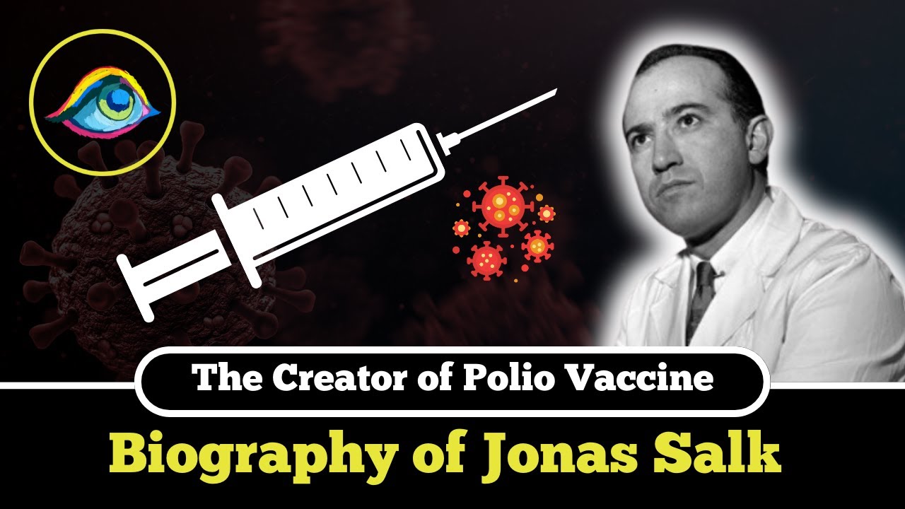 Biography of Jonas Salk | The Creator of Polio Vaccine