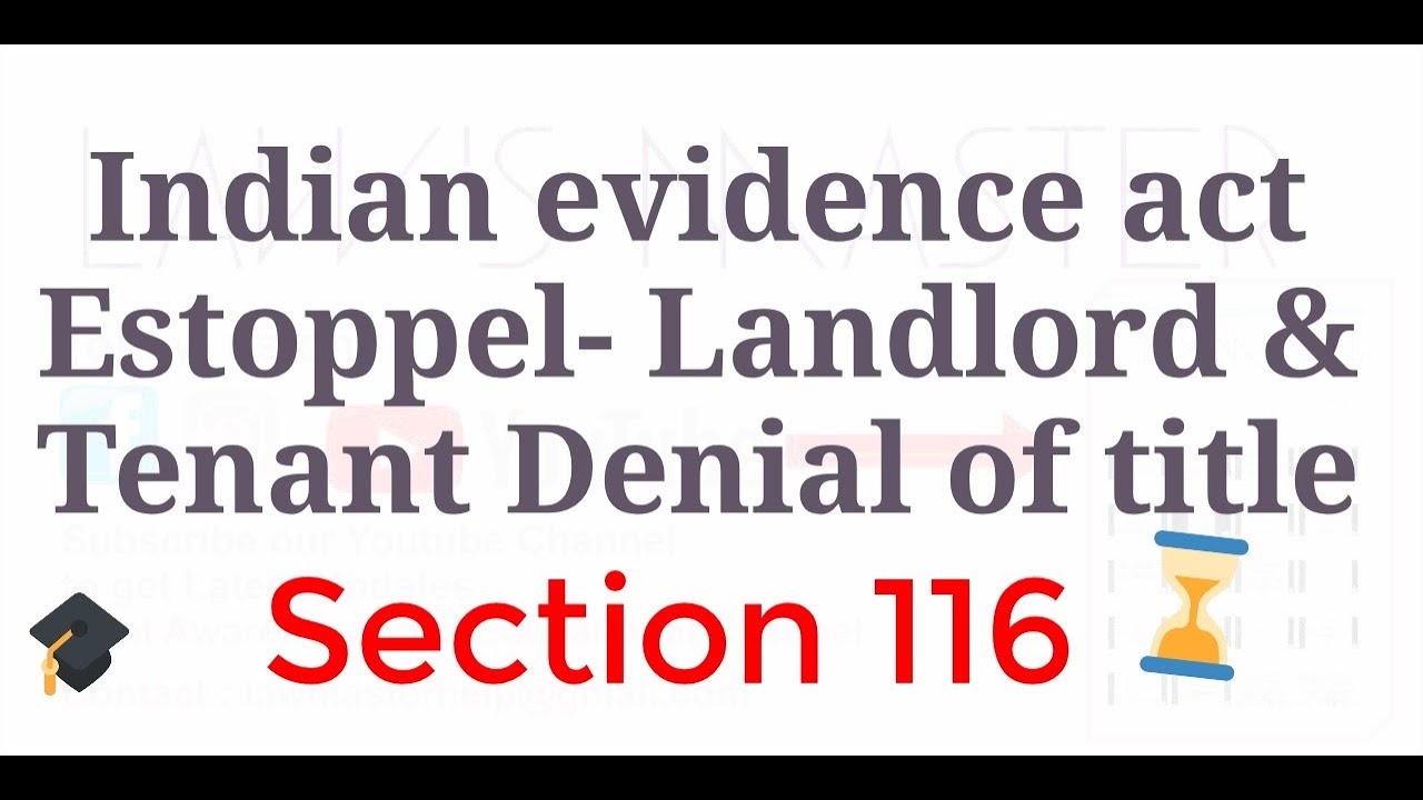 Section 116 evidence act Estoppel- Landlord & Tenant Denial of title