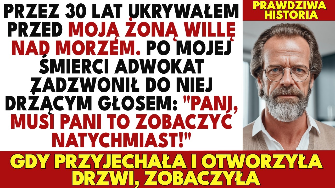 Przez 30 Lat Ukrywałem Przed Żoną Willę Nad Morzem. Po Mojej Śmierci Adwokat Zadzwonił Do Niej