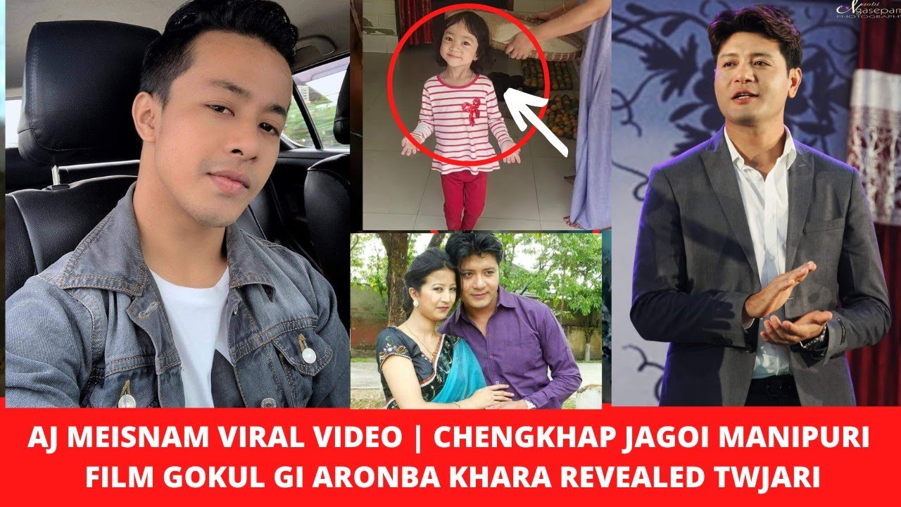 AJ meisnam viral video | Chengkhap jagoi | Manipuri film Gokul gi Aronba khara revealed twjari