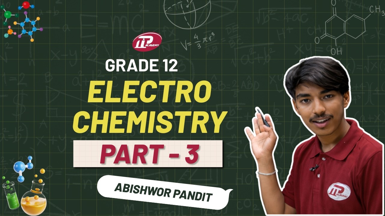 Electrochemistry | NEB Grade 12 Chemistry | Class 12 Chemistry Nepal | Part 3