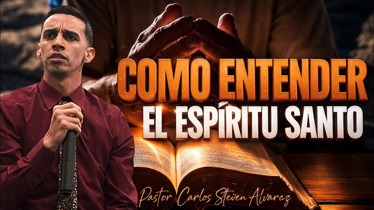 COMO ENTENDER EL ESPÍRITU SANTO 🤯🔥 PASTOR CARLOS STEVEN ÁLVAREZ