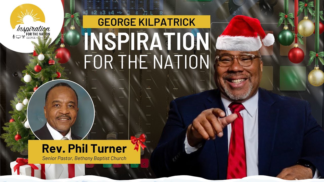 A Christmas Message with Pastor Turner on George Kilpatrick Inspiration for the Nation