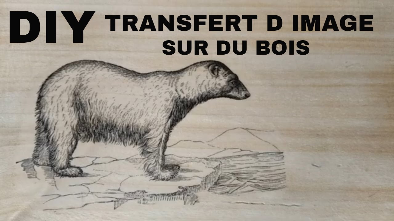 COMMENT TRANSFÉRER UNE IMAGE SUR DU BOIS
