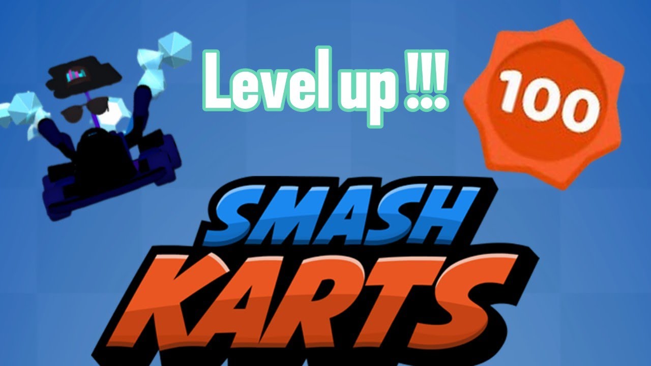 Level 100 in smash karts and gameplay