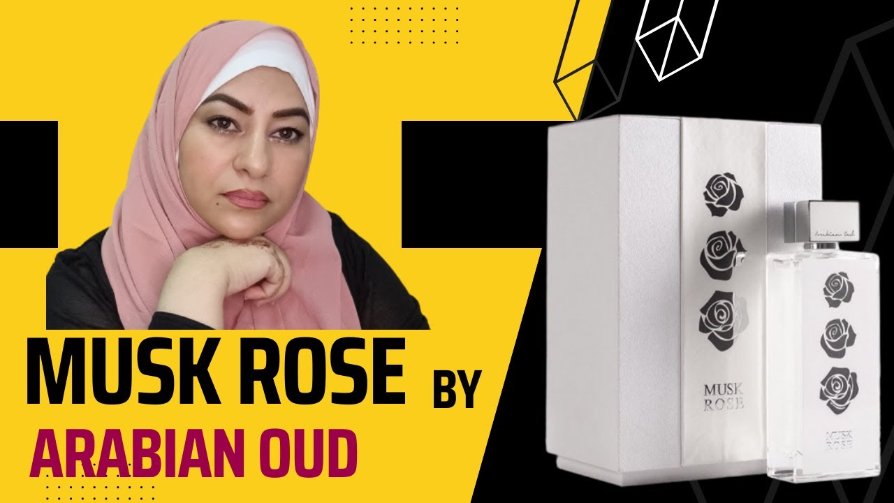 MUSK ROSE BY ARABIAN OUD