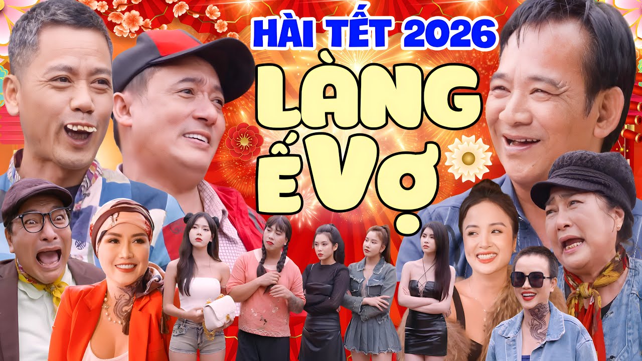 Hài Tết Mới Nhất 2026 | LÀNG Ế VỢ 12 FULL - Phim Hài Tết Chiến Thắng, Quang Tèo, Bình Trọng Mới Nhất