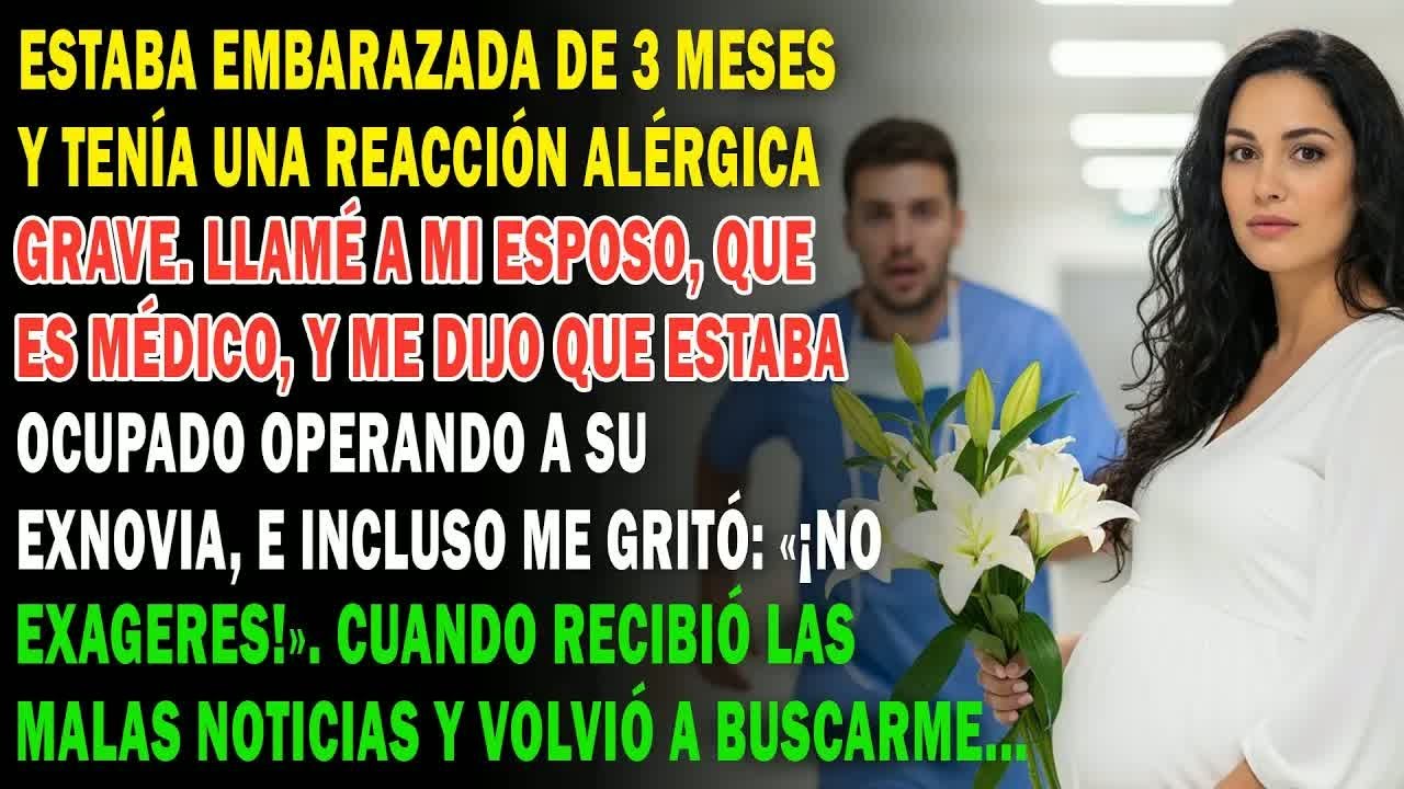 Embarazada De 3 Meses, Con Alergia Grave—Llamo A Mi Esposo, Opera A Su Ex Y Me Grita «¡No Exageres!»