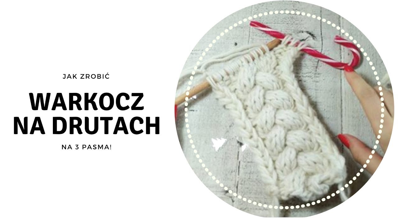 Jak zrobić Warkocz na drutach? 3 pasma - 9 oczek!