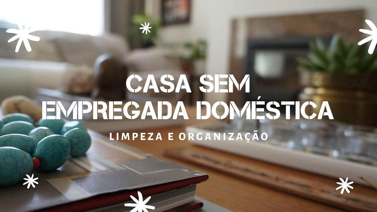 11 DICAS PARA CASA SEM EMPREGADA DOMÉSTICA | LIMPEZA E ORGANIZAÇÃO