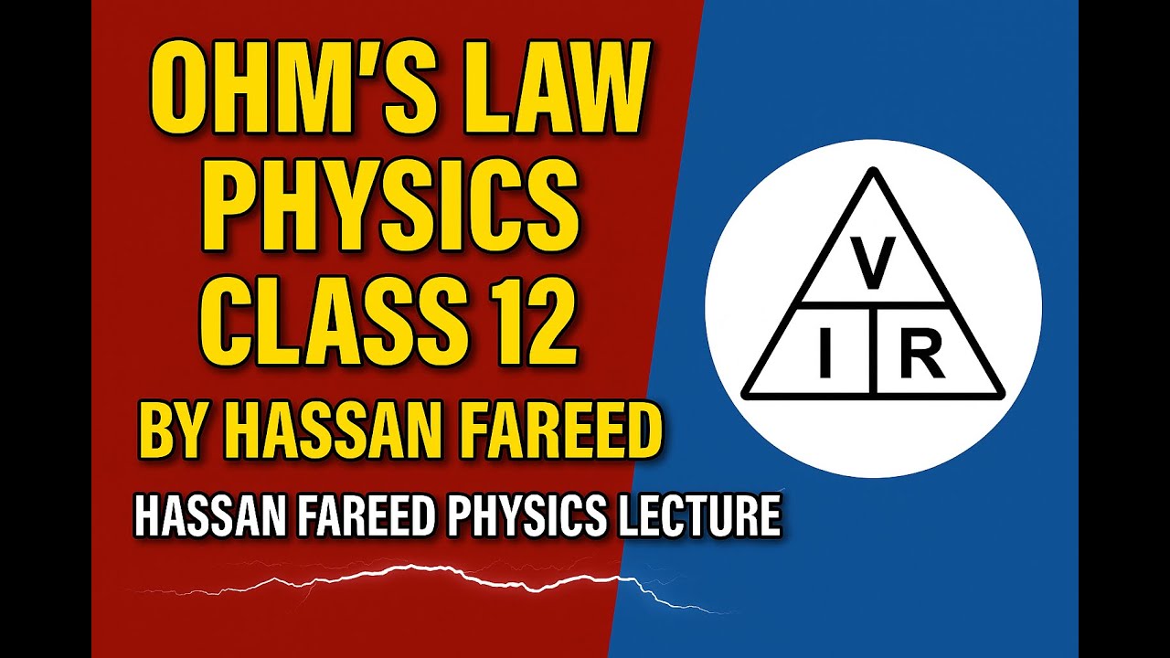ohms law physics class 12 by hassan fareed || hassan fareed physics lectures