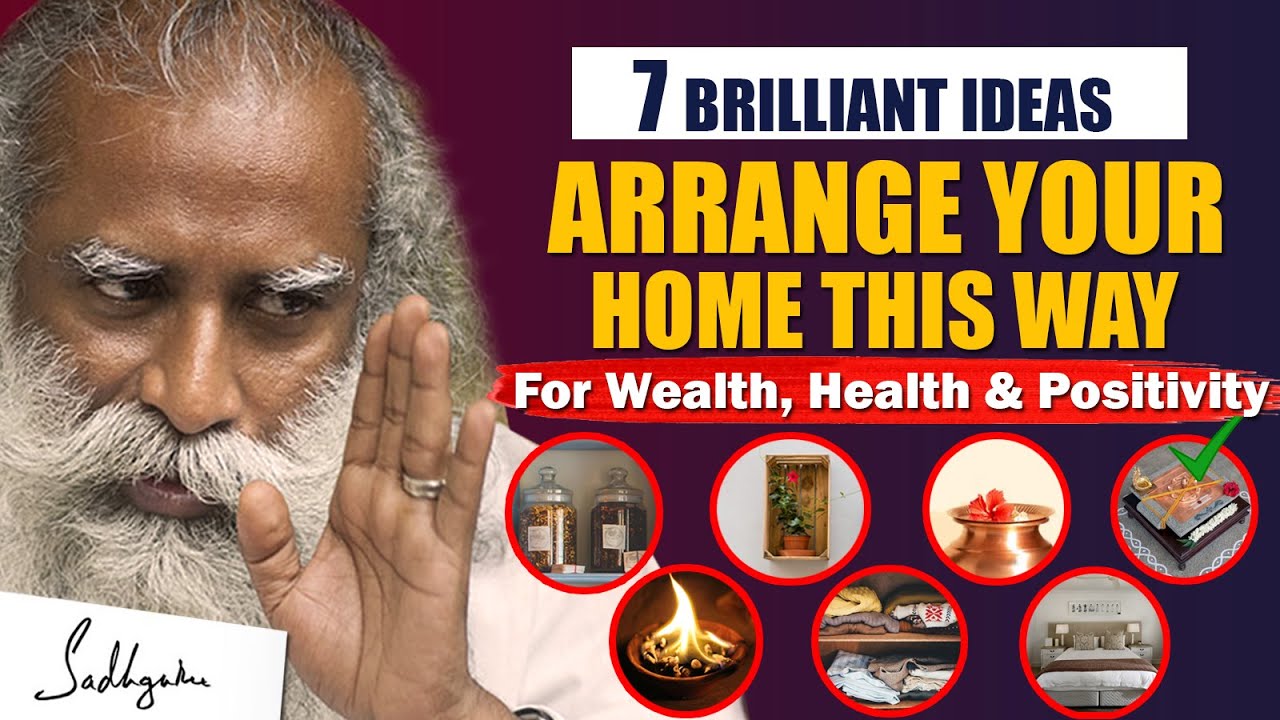 7 BRILLIANT IDEAS! Arrange Your Home This Way For Wealth, Health & Positivity | House | Sadhguru