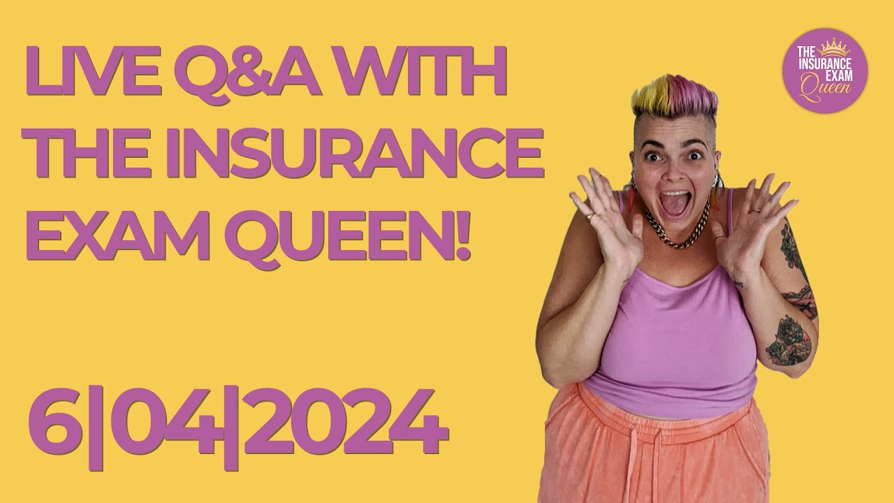 Live Q&A w/ The Insurance Exam Queen! 06/04/2024