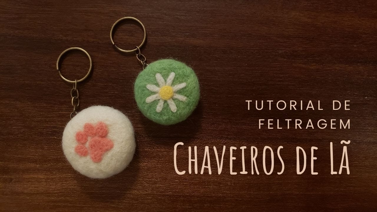 Tutorial de Feltragem - Chaveirinhos de Lã