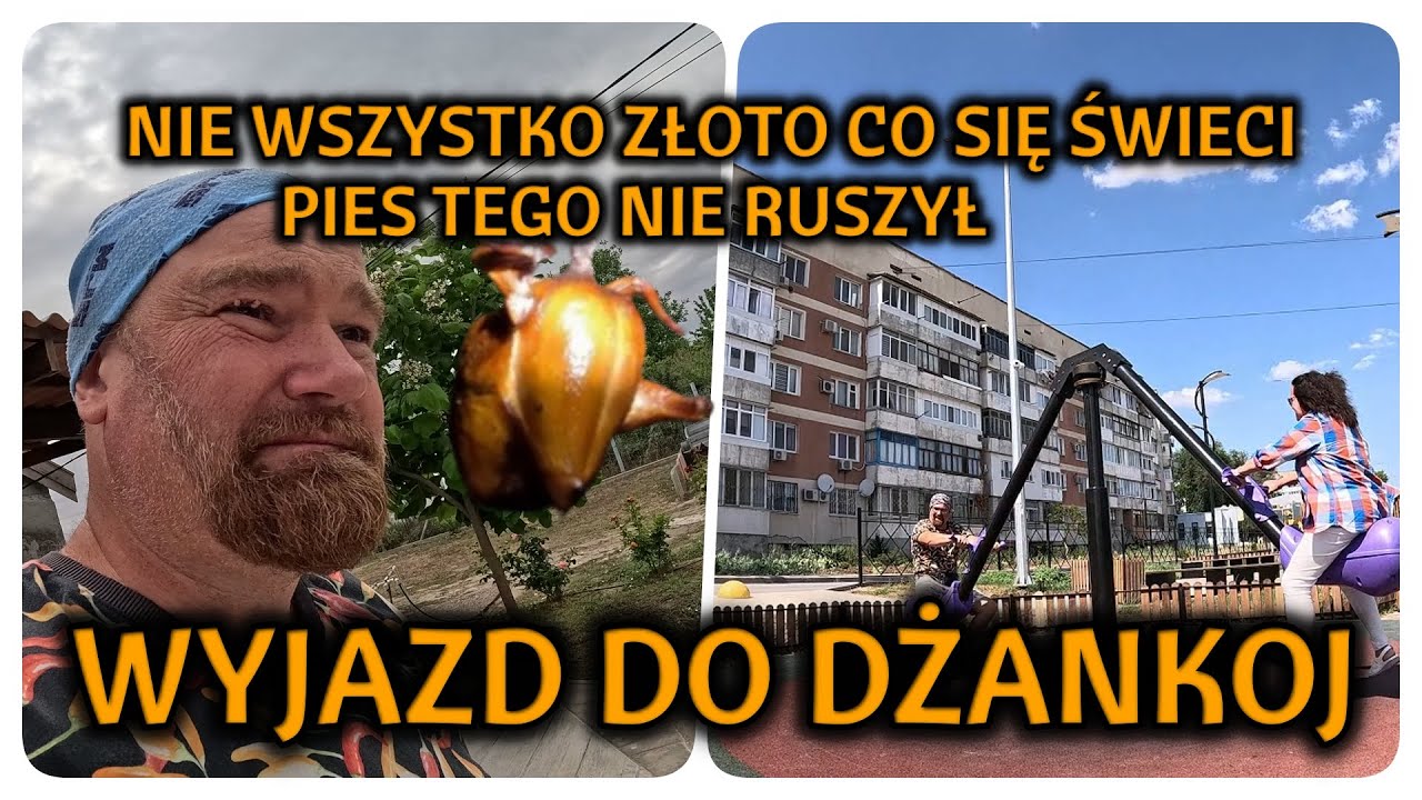 NIE WSZYSTKO ZŁOTO CO SIĘ ŚWIECI - WYJAZD DO DŻANKOJ