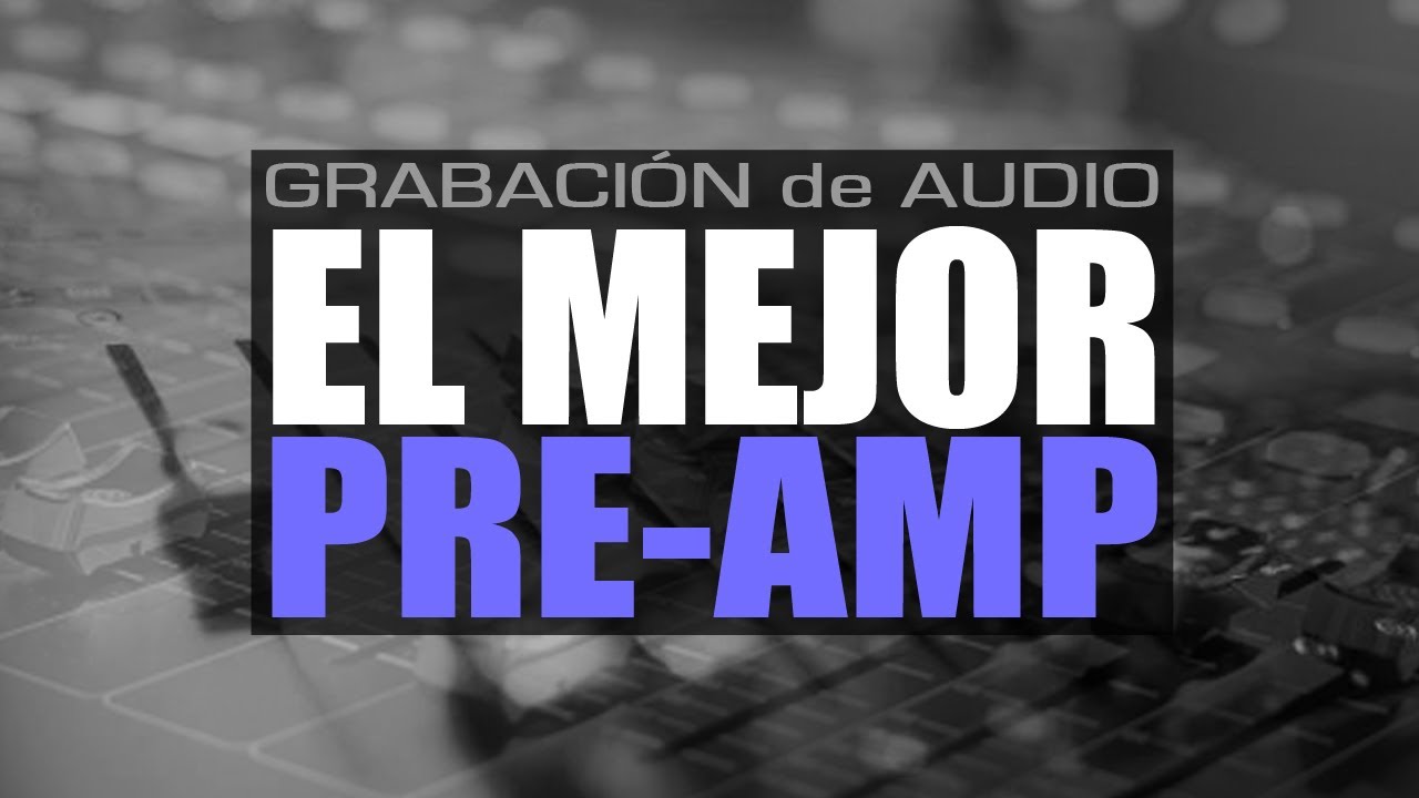 C&oacute;mo elegir el MEJOR PREVIO amplificador (v&aacute;lvula o transistor) - ProduceAudio.net