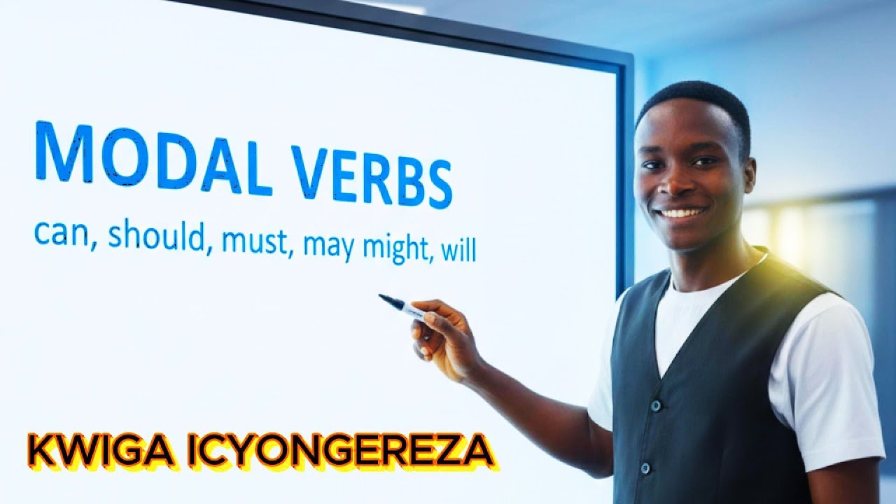 IGA ICYONGEREZA 14:Isomo Ry’Ingenzi kuri Modal Verbs
