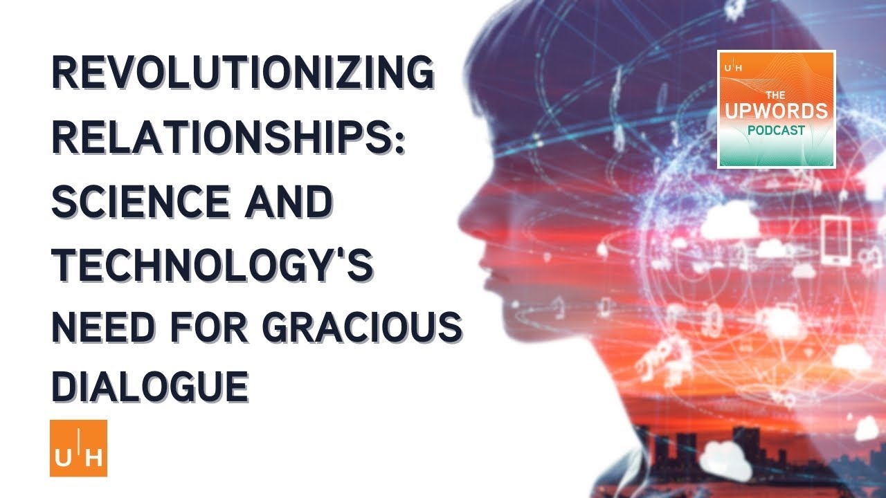 Revolutionizing Relationships: Science and Technology's Need for Gracious Dialogue | Jim Stump