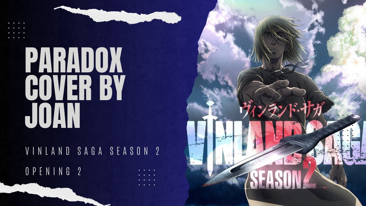 「VINLAND SAGA」SEASON 2 第2 OP - Paradox (Cover by Joan)