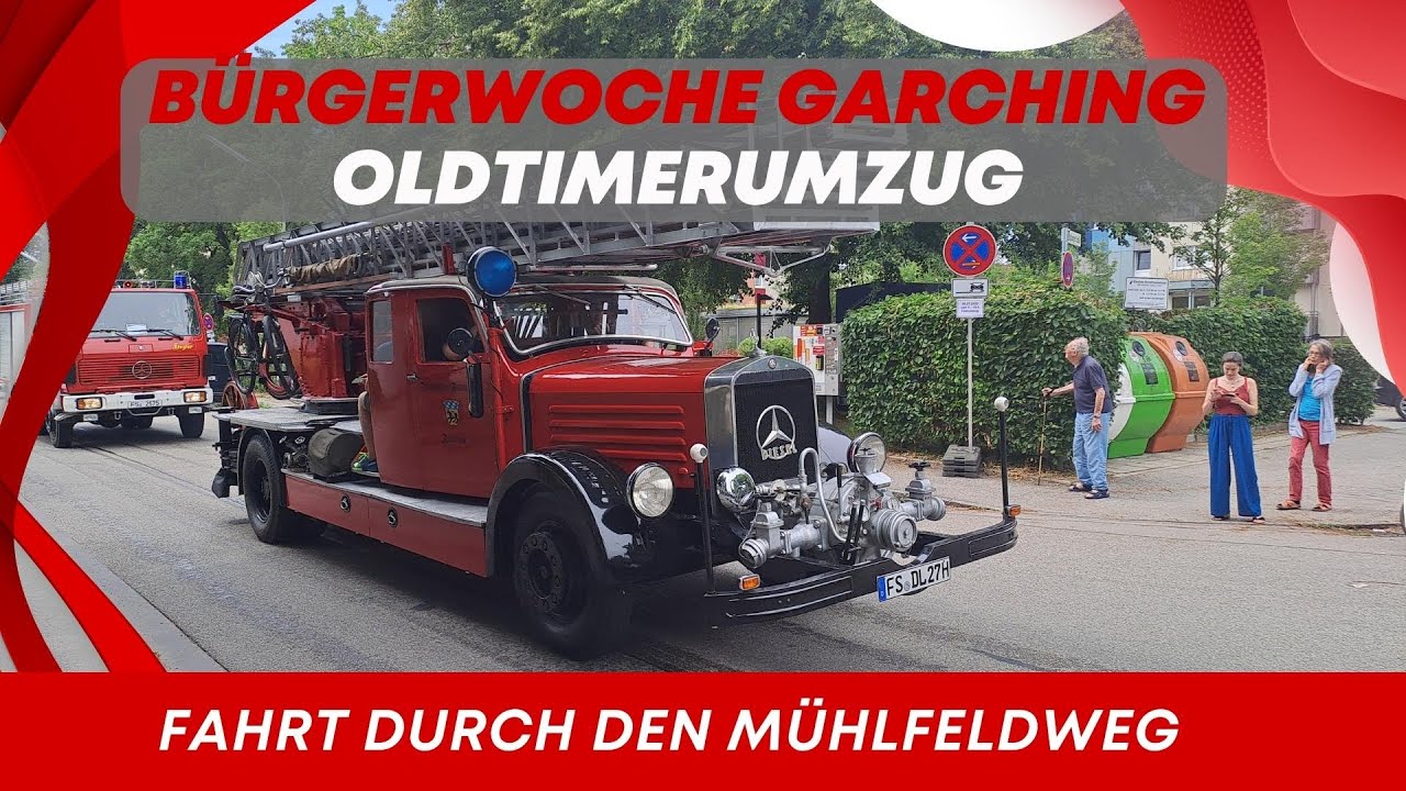 Bürgerfest Garching 2023 – Oldtimer-Corso organisiert von der Freiwilligen Feuerwehr Garching