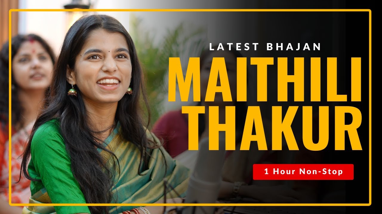 Must listen to Maithili Thakur's latest bhajan 2024 - 1 Hour Non-Stop