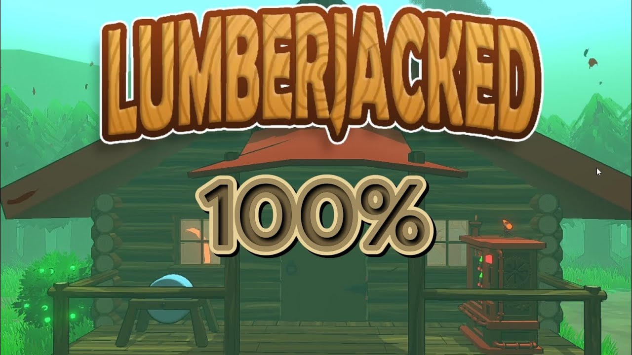 Я вырубил целый лес, чтобы разбогатеть! | Лесоруб на 100%