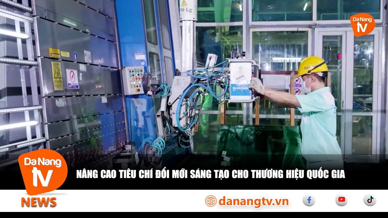 NÂNG CAO TIÊU CHÍ ĐỔI MỚI SÁNG TẠO CHO THƯƠNG HIỆU QUỐC GIA