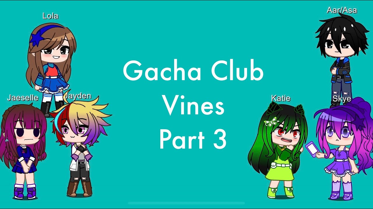 Gacha Club Vines Part 3
