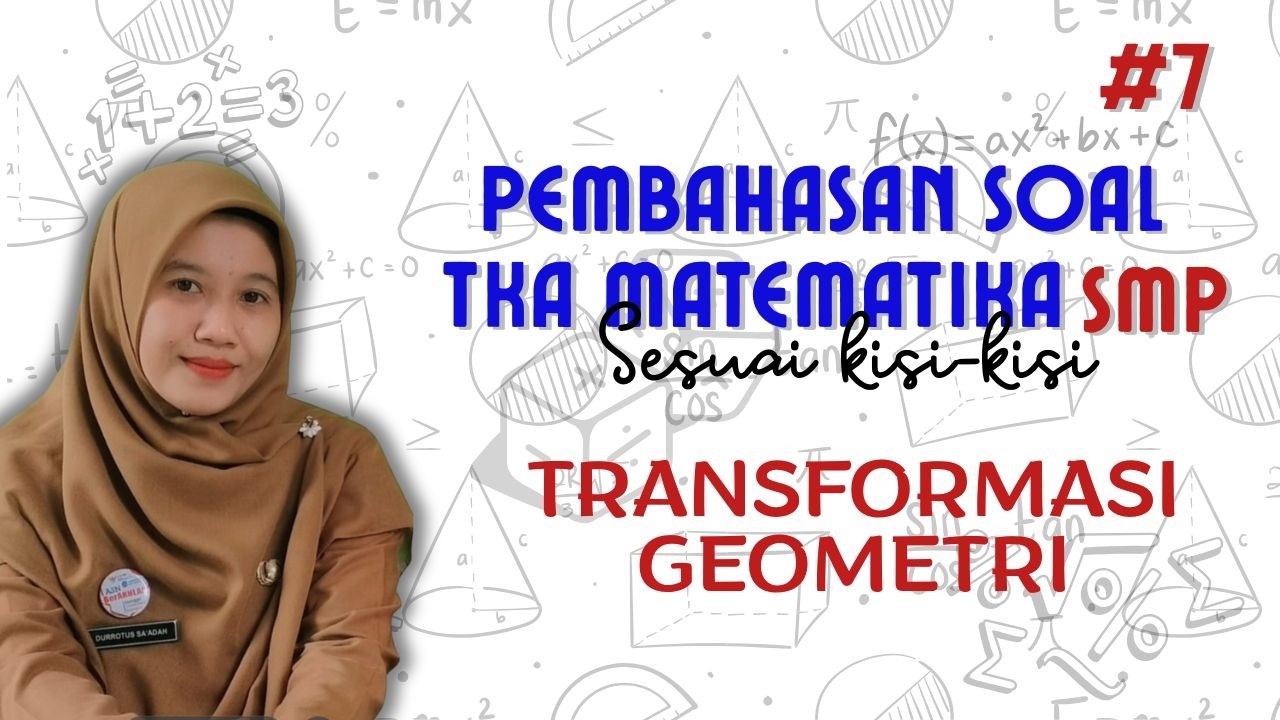 #7  TRANSFORMASI GEOMETRI (PREDIKSI SOAL TKA) SESUAI KISI-KISI