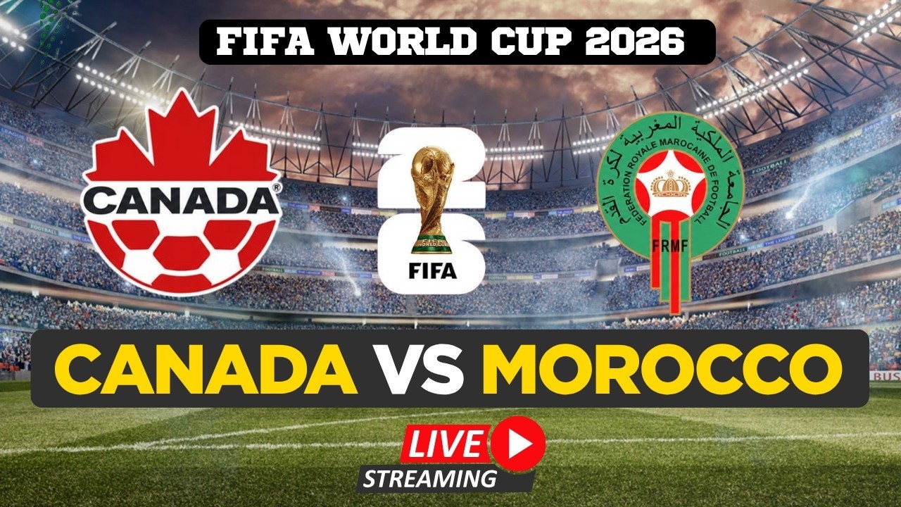 FIFA World Cup 2026 LIVE | Canada Vs Morocco | Watch FIFA World Cup | FIFA Full Match Live